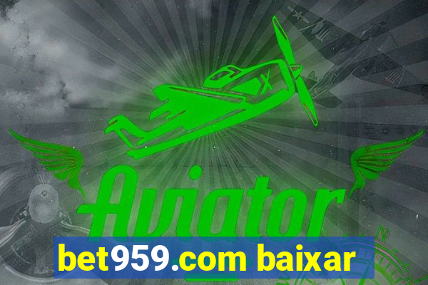 bet959.com baixar